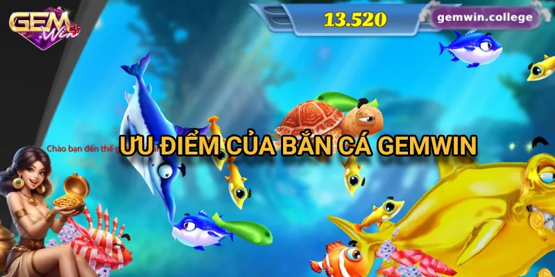 Khám Phá Game Bắn Cá Ăn Tiền HOT Nhất Trên Gemwin Những ưu điểm nổi bật của bắn cá ăn tiền Gemwin